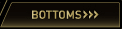 BOTTOMS>>>